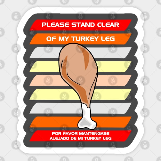 Please stand clear of my turkey leg Sticker by SeeScotty